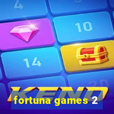 fortuna games 2